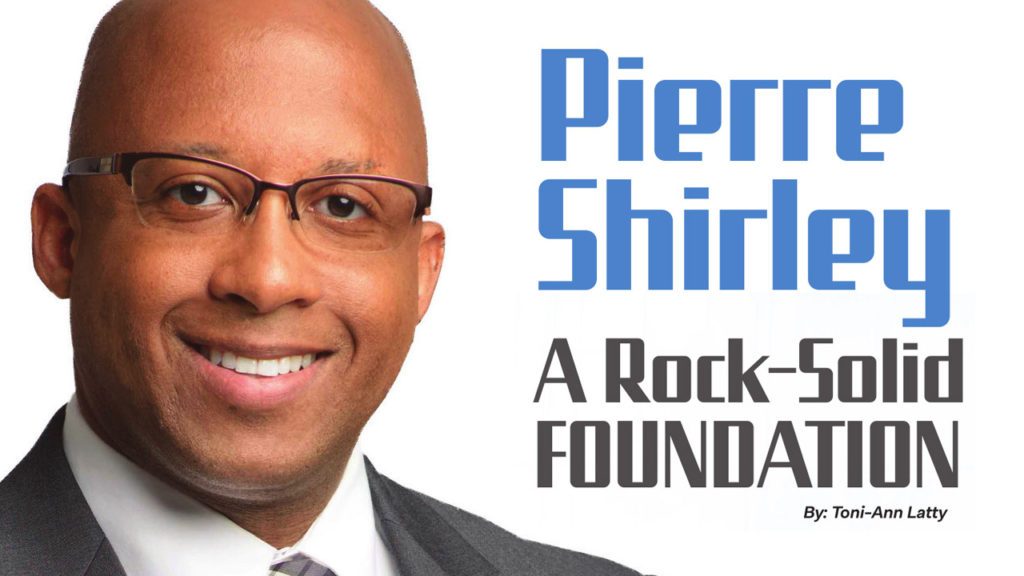 Pierre Shirley Pierre Shirley, A Rock-Solid Foundation