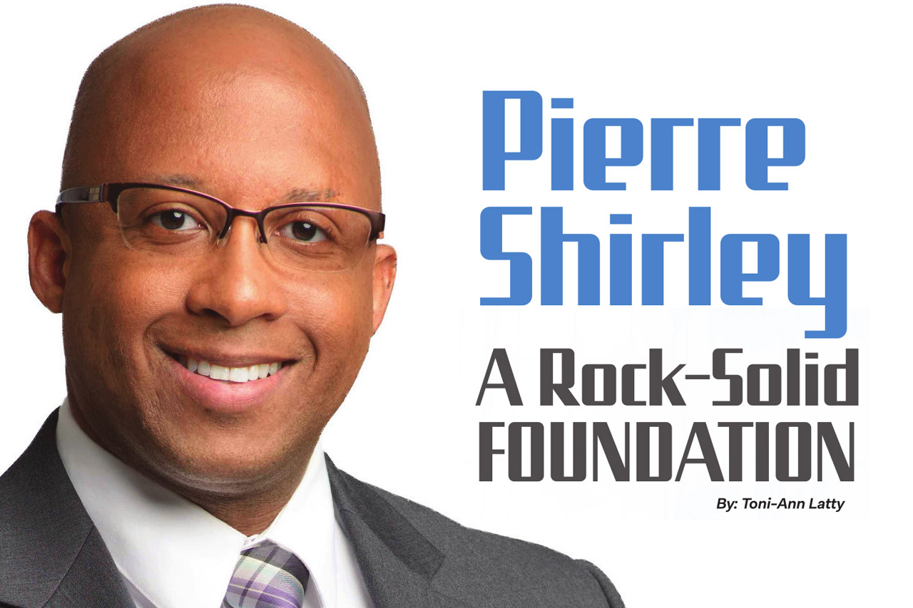 Pierre Shirley Pierre Shirley, A Rock-Solid Foundation